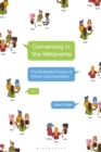 Conversing in the Metaverse : The Embodied Future of Online Communication - eBook