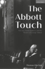 The Abbott Touch : Pal Joey, Damn Yankees, and the Theatre of George Abbott - eBook