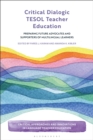Critical Dialogic TESOL Teacher Education : Preparing Future Advocates and Supporters of Multilingual Learners - eBook