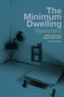 The Minimum Dwelling Revisited : CIAM's Practical Utopia (1928 31) - eBook