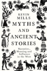 Myths and Ancient Stories : Narrative, Meaning and Influence in the West - Book