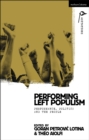 Performing Left Populism : Performance, Politics and the People - eBook