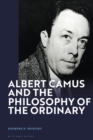 Albert Camus and the Philosophy of the Ordinary - eBook