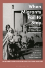 When Migrants Fail to Stay : New Histories on Departures and Migration - eBook