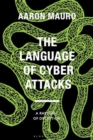 The Language of Cyber Attacks : A Rhetoric of Deception - Book