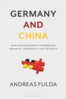 Germany and China : How Entanglement Undermines Freedom, Prosperity and Security - Book