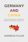 Germany and China : How Entanglement Undermines Freedom, Prosperity and Security - eBook