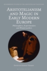 Aristotelianism and Magic in Early Modern Europe : Philosophers, Experimenters and Wonderworkers - eBook