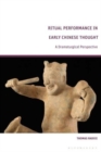 Ritual Performance in Early Chinese Thought : A Dramaturgical Perspective - Book