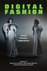 Digital Fashion : Theory, Practice, Implications - Book