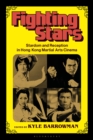 Fighting Stars : Stardom and Reception in Hong Kong Martial Arts Cinema - eBook