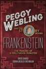 Peggy Webling and the Story behind Frankenstein : The Making of a Hollywood Monster - eBook