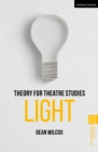 Theory for Theatre Studies: Light - eBook