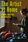 The Artist at Home : Studios, Practices and Identities - eBook