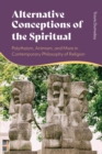 Alternative Conceptions of the Spiritual : Polytheism, Animism, and More in Contemporary Philosophy of Religion - eBook