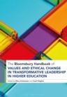 The Bloomsbury Handbook of Values and Ethical Change in Transformative Leadership in Higher Education - eBook