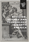 Religion, Science and Technology in North America : An Introduction - Book