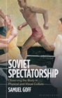 Soviet Spectatorship : Observing the Body in Physical and Visual Culture - eBook