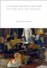 A Cultural History of the Home in the Age of Empire - Book