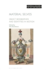 Material Selves : Object Biographies and Identities in Motion - Book