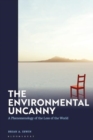 The Environmental Uncanny : A Phenomenology of the Loss of the World - Book