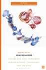 Viral Behaviors : Viruses and Viral Phenomena across Science, Technology, and the Arts - eBook