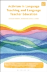 Activism in Language Teaching and Language Teacher Education - Book