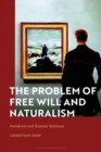 The Problem of Free Will and Naturalism : Paradoxes and Kantian Solutions - eBook