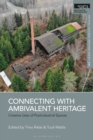 Connecting with Ambivalent Heritage : Creative Uses of Postindustrial Spaces - eBook