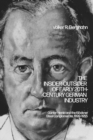 The Insider-Outsider of Early 20th-Century German Industry : Gunter Henle and the Klockner Steel Conglomerate, 1899–1955 - Book