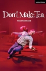 Don't. Make. Tea. - Book