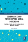 Governance and the European Social Dimension : Politics, Power and the Social Deficit in a Post-2010 EU - eBook