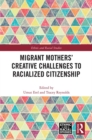 Migrant Mothers' Creative Challenges to Racialized Citizenship - eBook