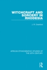 Witchcraft and Sorcery in Rhodesia - eBook