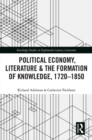 Political Economy, Literature & the Formation of Knowledge, 1720-1850 - eBook