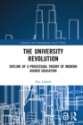 The University Revolution : Outline of a Processual Theory of Modern Higher Education - eBook
