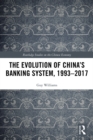 The Evolution of China's Banking System, 1993-2017 - eBook
