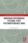 Ukrainian Erotomaniac Fictions: First Postindependence Wave - eBook