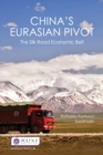 China's Eurasian Pivot : The Silk Road Economic Belt - eBook