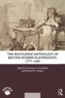The Routledge Anthology of British Women Playwrights, 1777-1843 - eBook