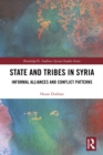 State and Tribes in Syria : Informal Alliances and Conflict Patterns - eBook