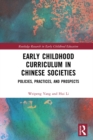 Early Childhood Curriculum in Chinese Societies : Policies, Practices, and Prospects - eBook