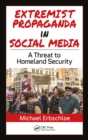 Extremist Propaganda in Social Media : A Threat to Homeland Security - eBook