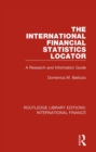 The International Financial Statistics Locator : A Research and Information Guide - eBook
