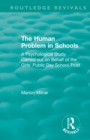The Human Problem in Schools (1938) : A Psychological Study Carried out on Behalf of the Girls' Public Day School Trust - eBook