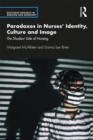 Paradoxes in Nurses' Identity, Culture and Image : The Shadow Side of Nursing - eBook