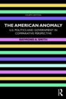 The American Anomaly : U.S. Politics and Government in Comparative Perspective - eBook