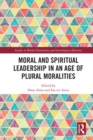 Moral and Spiritual Leadership in an Age of Plural Moralities - eBook