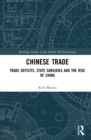 Chinese Trade : Trade Deficits, State Subsidies and the Rise of China - eBook