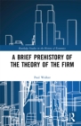 A Brief Prehistory of the Theory of the Firm - eBook